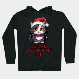 Let Me Overthink This - Sarcastic Christmas Cat Hoodie